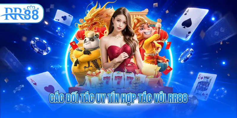 cac doi tac uy tin hop tac voi rr88 6