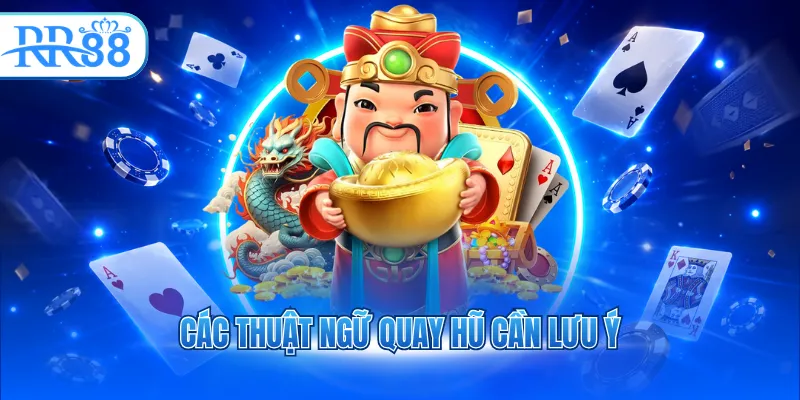 cac thuat ngu quay hu can luu y 3