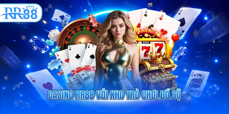 casino rr88 voi kho tro choi do so 7