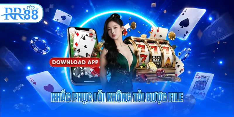 khac phuc loi khong tai duoc file 1