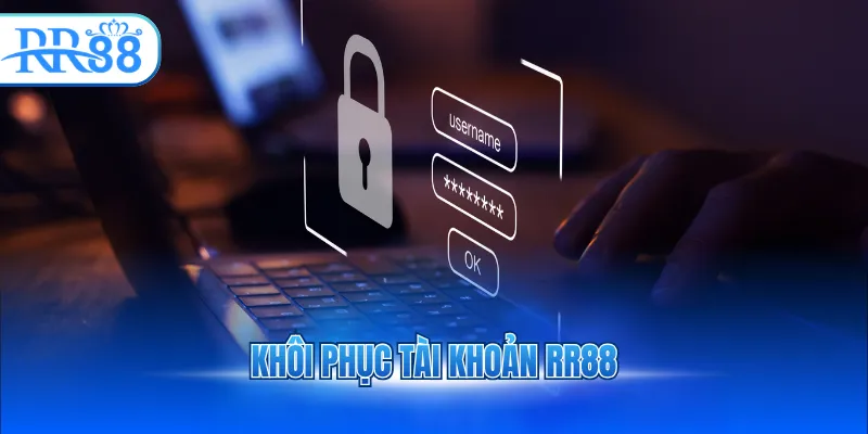 khoi phuc tai khoan rr88 1