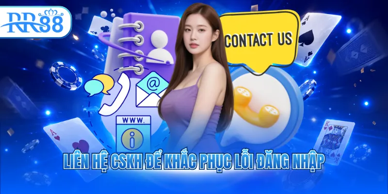 lien he cskh de khac phuc loi dang nhap 1