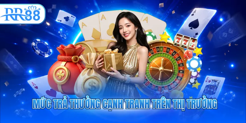 muc tra thuong canh tranh tren thi truong 8