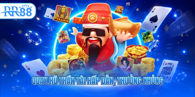 quay hu than tai hap dan thuong khung 6