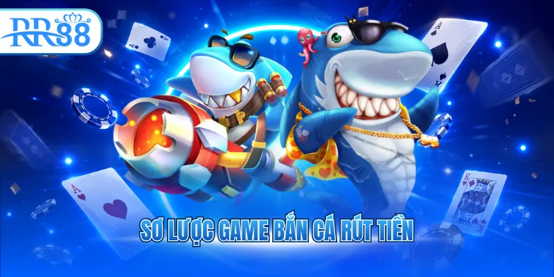 so luoc game ban ca rut tien 3