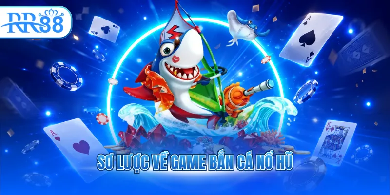 so luoc ve game ban ca no hu 3